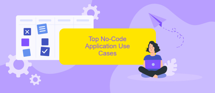 Top No-Code Application Use Cases