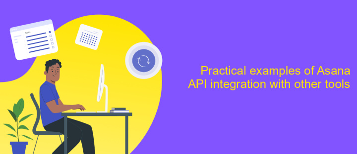 Practical examples of Asana API integration with other tools