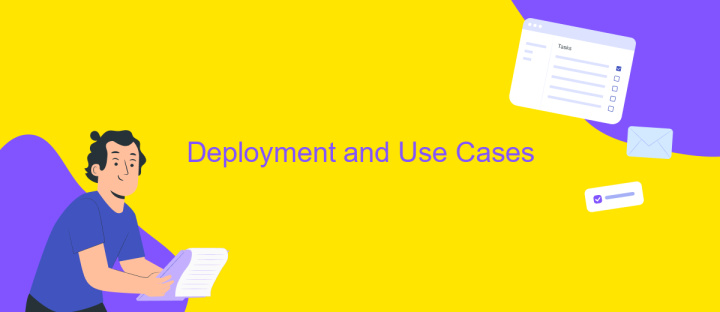 Deployment and Use Cases