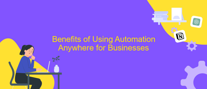 Benefits of Using Automation Anywhere for Businesses