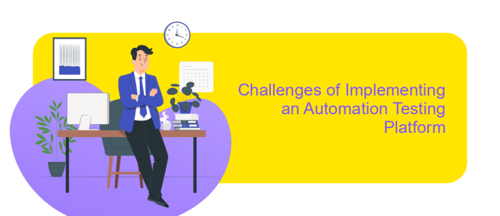 Challenges of Implementing an Automation Testing Platform