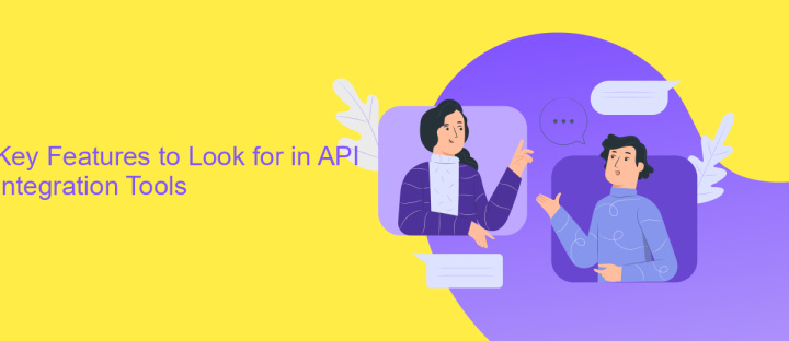 Key Features to Look for in API Integration Tools