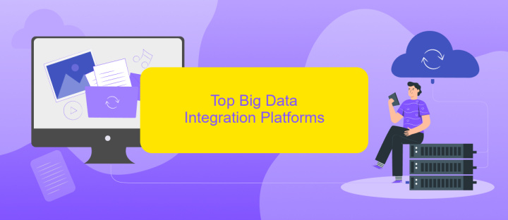 Top Big Data Integration Platforms