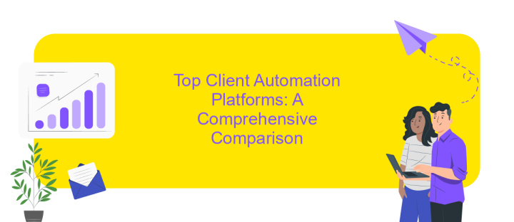 Top Client Automation Platforms: A Comprehensive Comparison