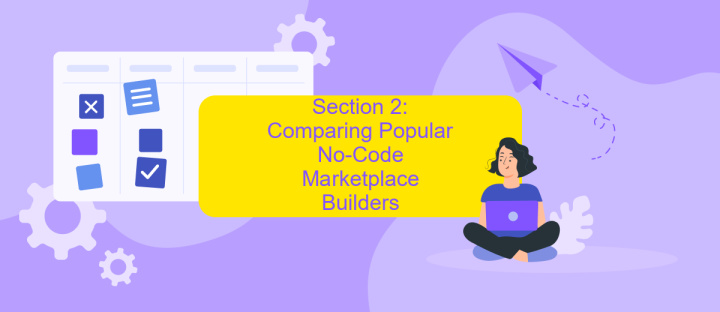 Section 2: Comparing Popular No-Code Marketplace Builders