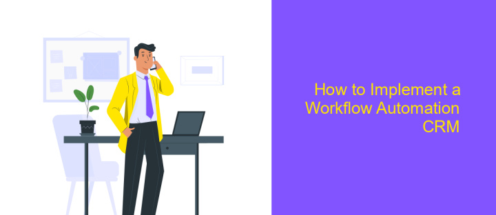 How to Implement a Workflow Automation CRM