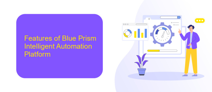 Features of Blue Prism Intelligent Automation Platform