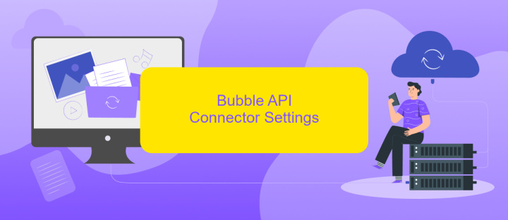 Bubble API Connector Settings