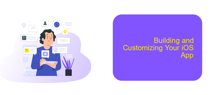 Building and Customizing Your iOS App