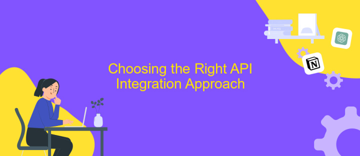 Choosing the Right API Integration Approach