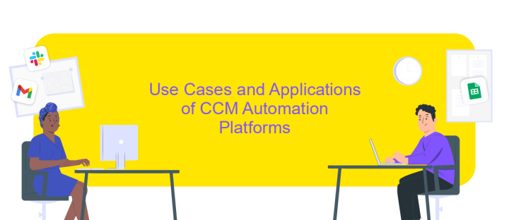 Use Cases and Applications of CCM Automation Platforms