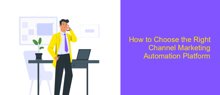 How to Choose the Right Channel Marketing Automation Platform