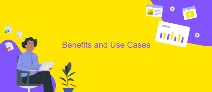 Benefits and Use Cases