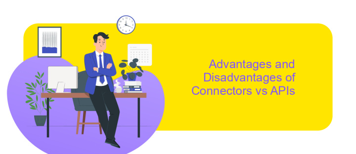 Advantages and Disadvantages of Connectors vs APIs