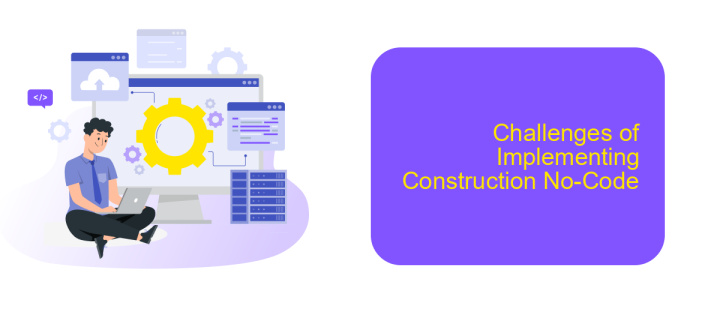 Challenges of Implementing Construction No-Code