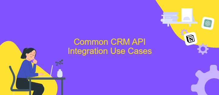 Common CRM API Integration Use Cases