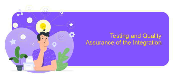 Testing and Quality Assurance of the Integration