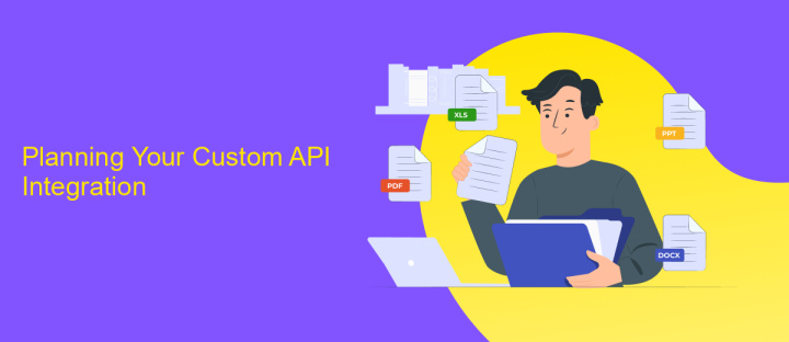 Planning Your Custom API Integration