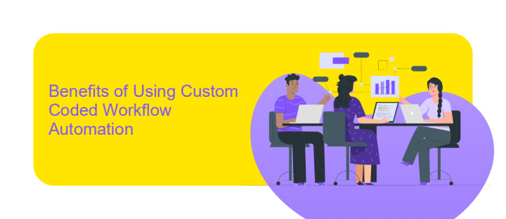 Benefits of Using Custom Coded Workflow Automation