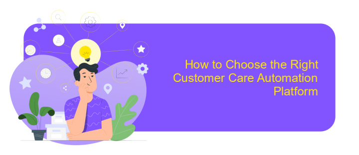 How to Choose the Right Customer Care Automation Platform