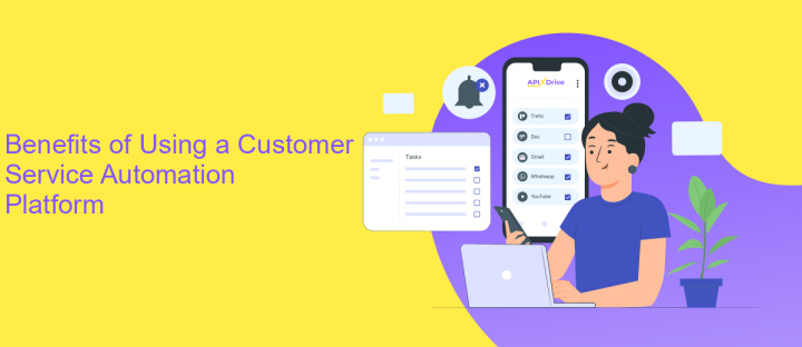 Benefits of Using a Customer Service Automation Platform