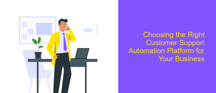 Choosing the Right Customer Support Automation Platform for Your Business