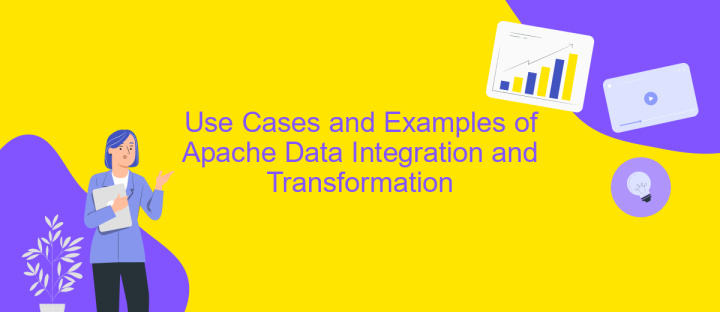 Use Cases and Examples of Apache Data Integration and Transformation