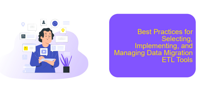 Best Practices for Selecting, Implementing, and Managing Data Migration ETL Tools