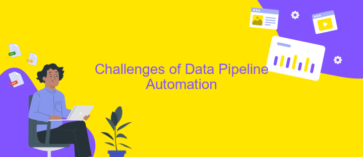 Challenges of Data Pipeline Automation