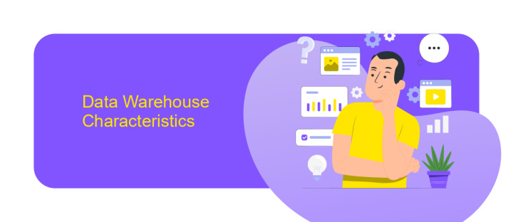 Data Warehouse Characteristics