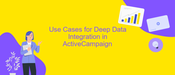 Use Cases for Deep Data Integration in ActiveCampaign