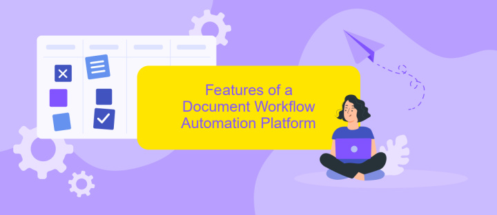 Features of a Document Workflow Automation Platform