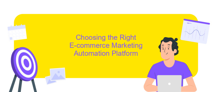 Choosing the Right E-commerce Marketing Automation Platform