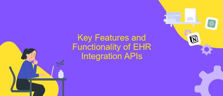 Key Features and Functionality of EHR Integration APIs