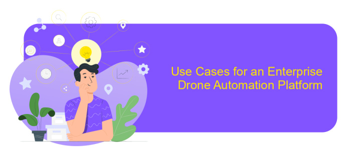 Use Cases for an Enterprise Drone Automation Platform