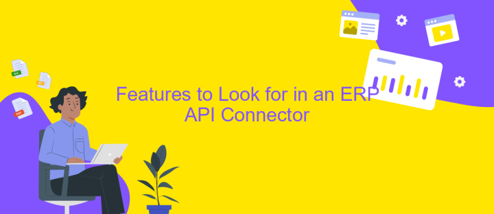 Features to Look for in an ERP API Connector