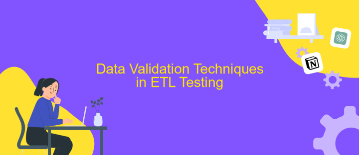 Data Validation Techniques in ETL Testing