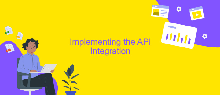 Implementing the API Integration