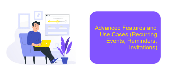 Advanced Features and Use Cases (Recurring Events, Reminders, Invitations)