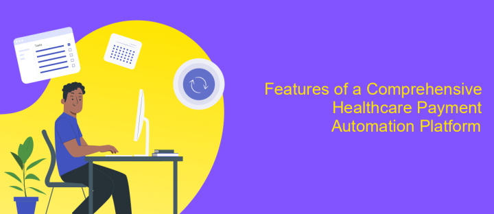 Features of a Comprehensive Healthcare Payment Automation Platform