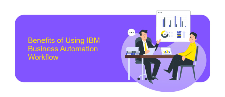 Benefits of Using IBM Business Automation Workflow