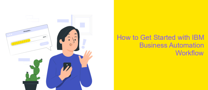 How to Get Started with IBM Business Automation Workflow