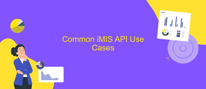 Common iMIS API Use Cases