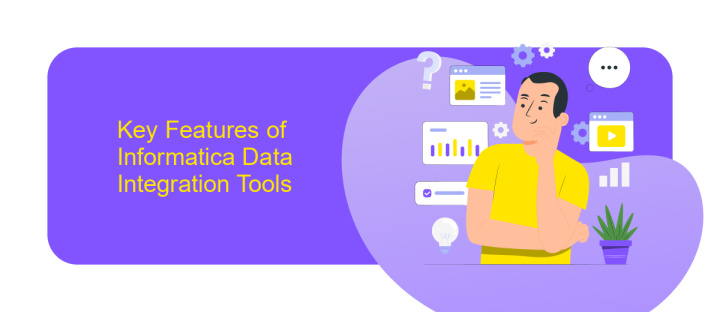 Key Features of Informatica Data Integration Tools