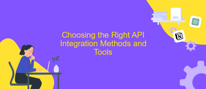 Choosing the Right API Integration Methods and Tools