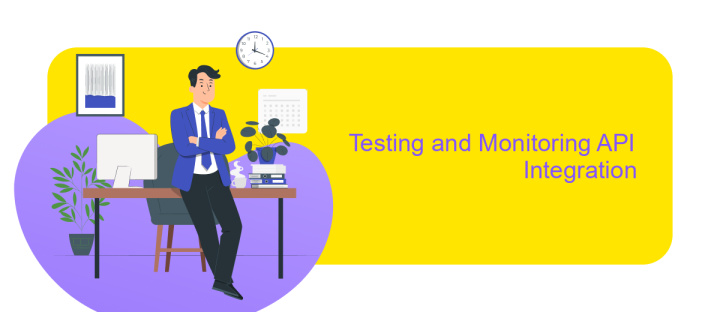 Testing and Monitoring API Integration