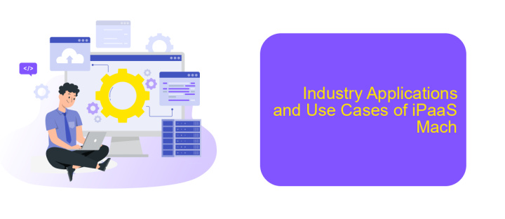 Industry Applications and Use Cases of iPaaS Mach