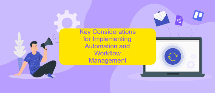 Key Considerations for Implementing Automation and Workflow Management