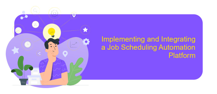 Implementing and Integrating a Job Scheduling Automation Platform