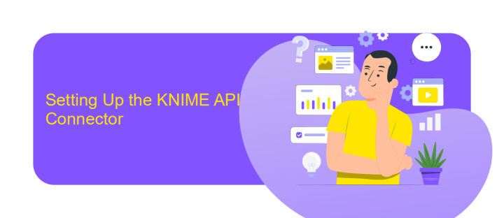 Setting Up the KNIME API Connector